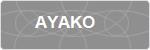 AYAKO