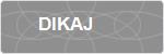 DIKAJ