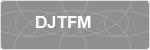 DJTFM