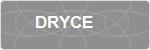 DRYCE