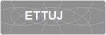 ETTUJ