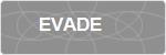 EVADE