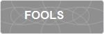 FOOLS