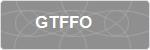 GTFFO