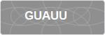 GUAUU