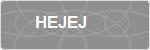HEJEJ