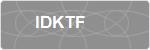 IDKTF