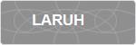 LARUH