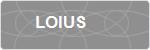 LOIUS