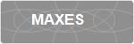 MAXES