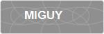 MIGUY
