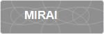 MIRAI