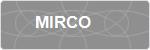 MIRCO