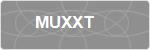 MUXXT