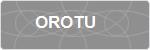 OROTU