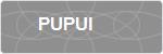PUPUI