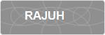RAJUH