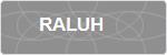 RALUH