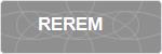 REREM