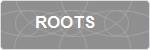 ROOTS