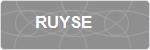 RUYSE