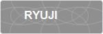 RYUJI