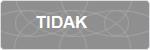 TIDAK