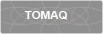 TOMAQ