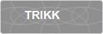 TRIKK