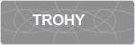 TROHY