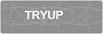 TRYUP