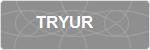TRYUR