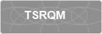 TSRQM