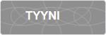 TYYNI