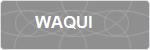 WAQUI